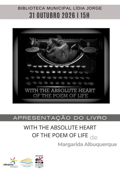 Apresentação do Livro “With The Absolute Heart Of The Poem Of Life”, de Margarida Rodrigues