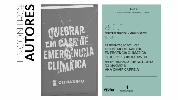 Encontro com autores | Apresentação do livro “Quebrar em caso de emergência climática” do coletivo pela justiça climática por Afonso Horta (Climáximo) conversa com Ana Onair Carreira