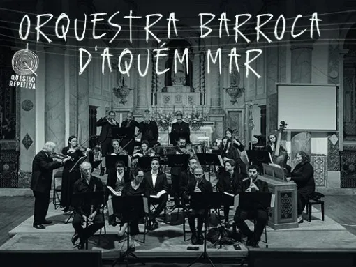 MÚSICA LUSO-BRASILEIRA DO SÉC. XVIII, pela Orquestra Barroca d’Aquém Mar